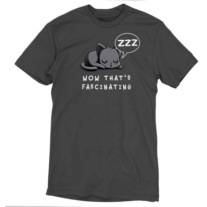 Premium Cotton T-shirt_TeeTurtle Wow That’s Fascinating charcoal gray t-shirt featuring a sarcastic snoozing cat.