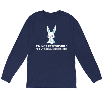 Long Sleeve T-shirt_Cartoon bunny with a grumpy face sits with crossed arms on this super soft cotton apparel, text below reads "I'M NOT RESPONSIBLE FOR MY FACIAL EXPRESSIONS." The I'm Not Responsible For My Facial Expressions by monsterdigital.