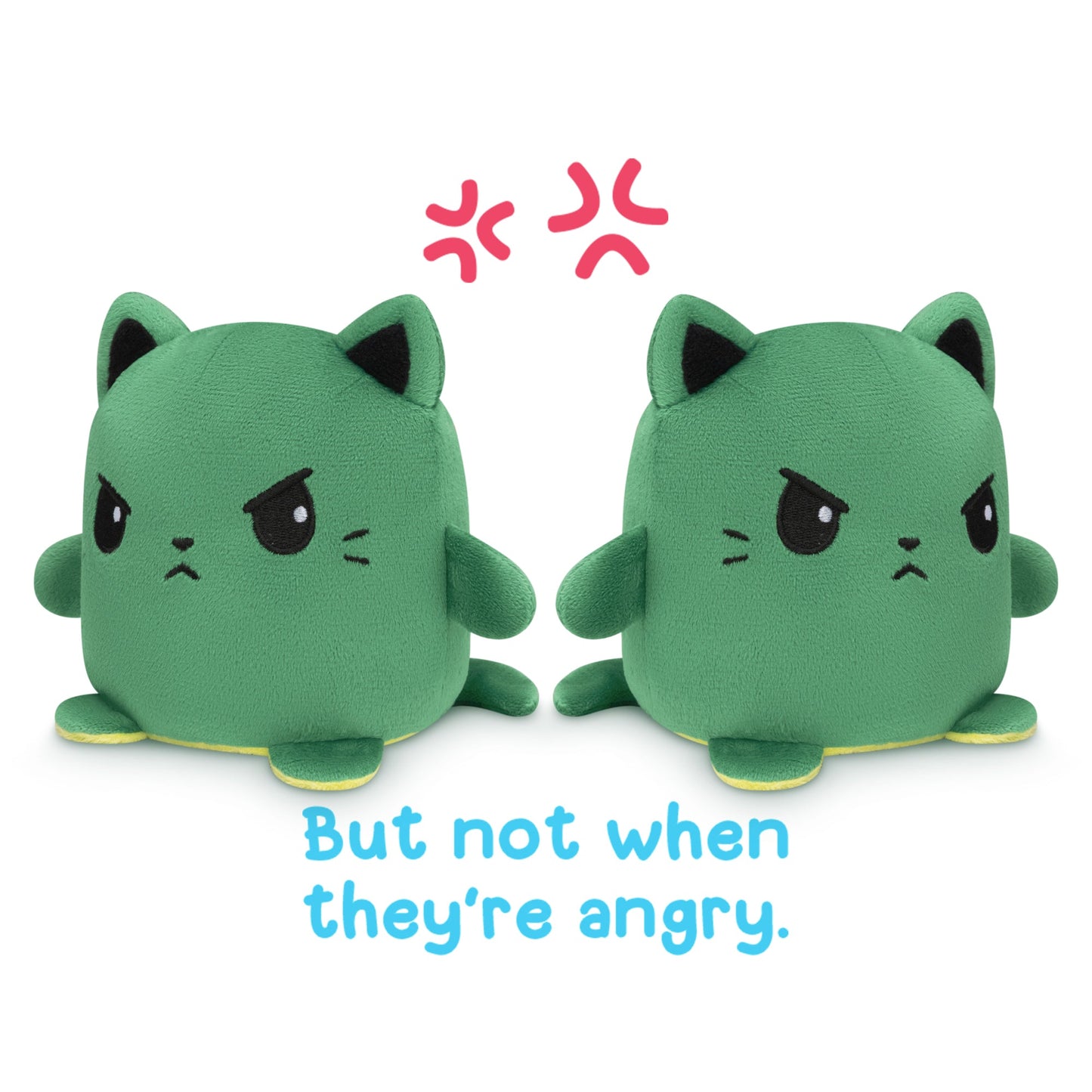 Two green TeeTurtle Reversible Cat Plushmates, with the words but not when they're angry.