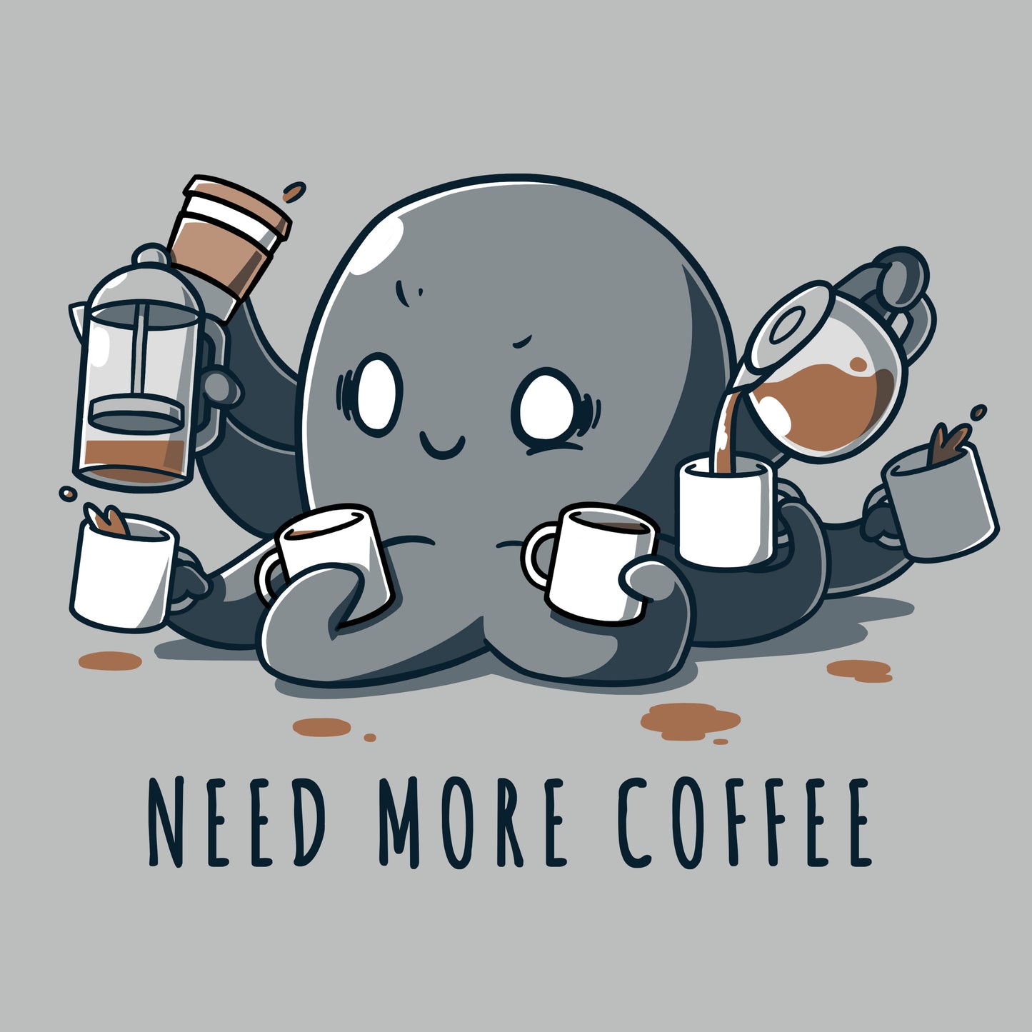 Premium Cotton T-shirt_TeeTurtle Need More Coffee Octopus Silver Gray t-shirt featuring octopus holding various coffee mugs and pitchers, pouring coffee into mugs. Text below reads "NEED MORE COFFEE." 