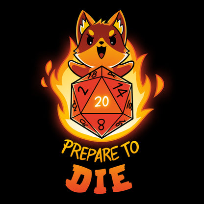 Premium Cotton T-shirt_TeeTurtle Prepare to Die (D20) black t-shirt featuring an extreme tabletop gaming fox behind a D20 dice rolled to a 20 with flames behind them.