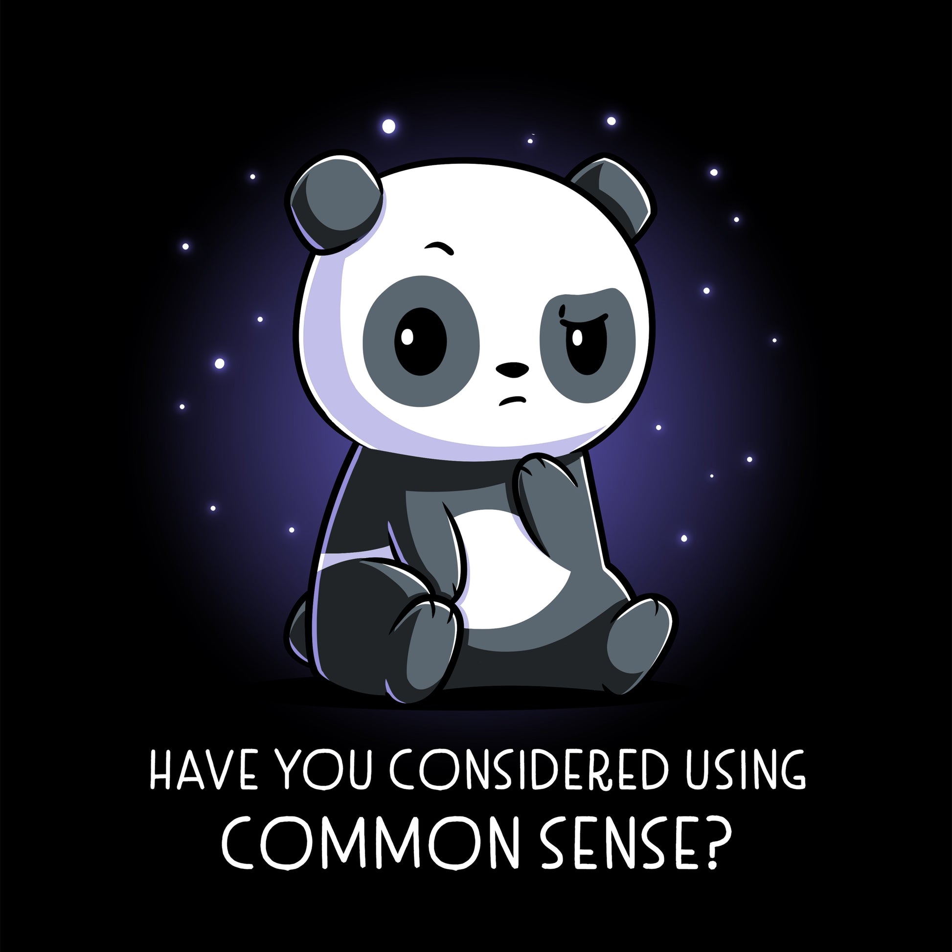 Premium Cotton T-shirt_TeeTurtle Have You Considered Using Common Sense? black t-shirt featuring a panda sitting with a skeptical expression against a starry background. The text at the bottom reads, "Have you considered using common sense?" 