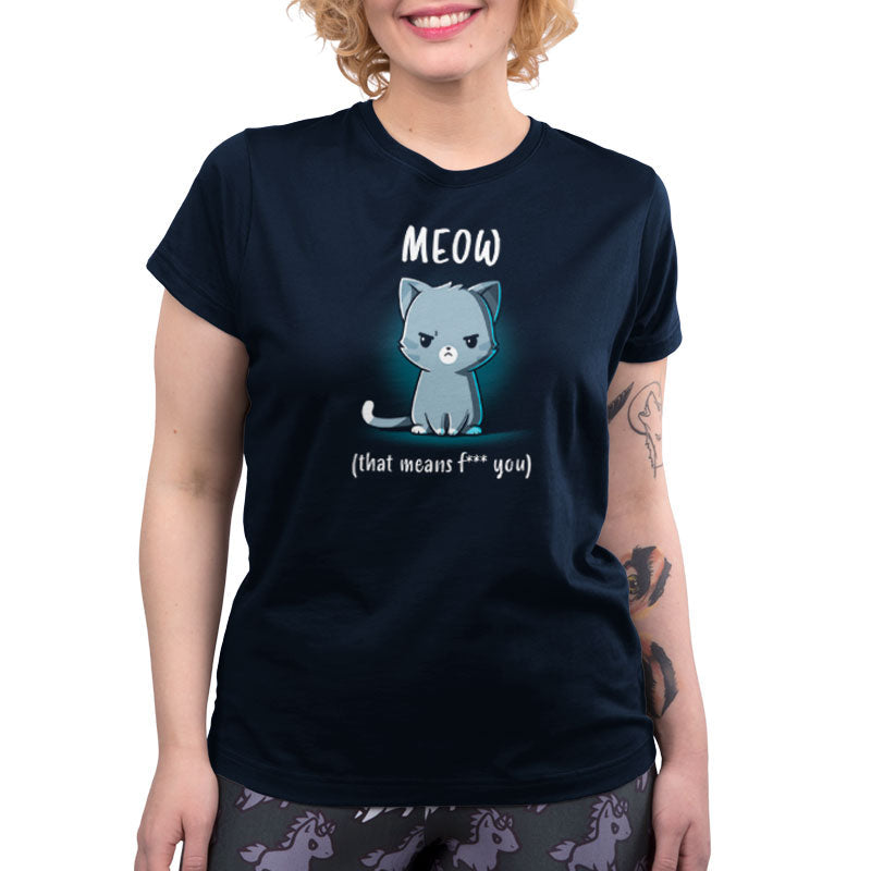 Premium Cotton T-shirt_TeeTurtle Meow (That Means F*** You) navy blue t-shirt featuring a gray cartoon cat with an angry expression under the word "MEOW," followed by the sarcastic subtitle "(that means f* you).