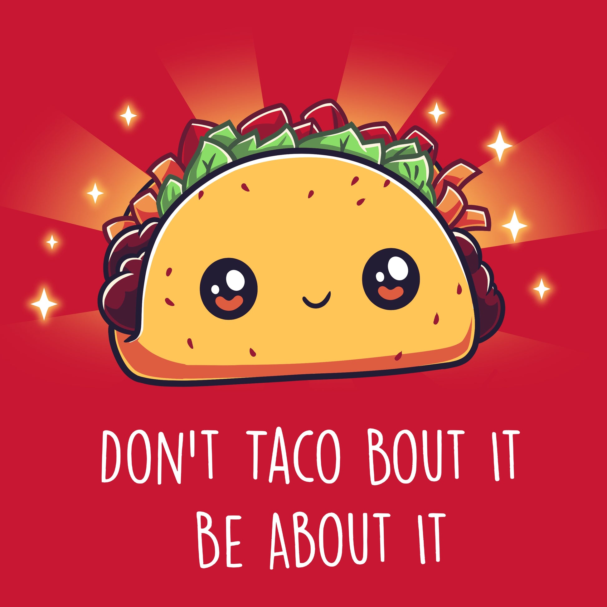 Premium Cotton T-shirt_TeeTurtle Don't Taco Bout It, Be About It t-shirt featuring a kawaii taco with sparkles around it.