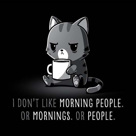 Premium Cotton T-shirt_TeeTurtle black I Don’t Like Morning People. Or Mornings. Or People.. Featuring a grumpy black cat holding a cup of coffee.