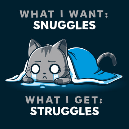 Premium Cotton T-shirt_TeeTurtle navy blue I Want Snuggles, I Get Struggles t-shirt featuring a crying cat hiding underneath a blanket.