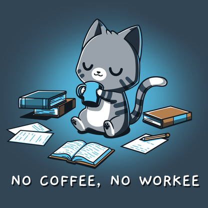 Premium Cotton T-shirt - Illustration of a gray cat holding a coffee cup, surrounded by books, papers, and a pencil. The text below reads, "No Coffee No Workee." Perfect for a denim blue apparel made from 100% super soft ringspun cotton. Product Name: No Coffee, No Workee Brand Name: monsterdigital