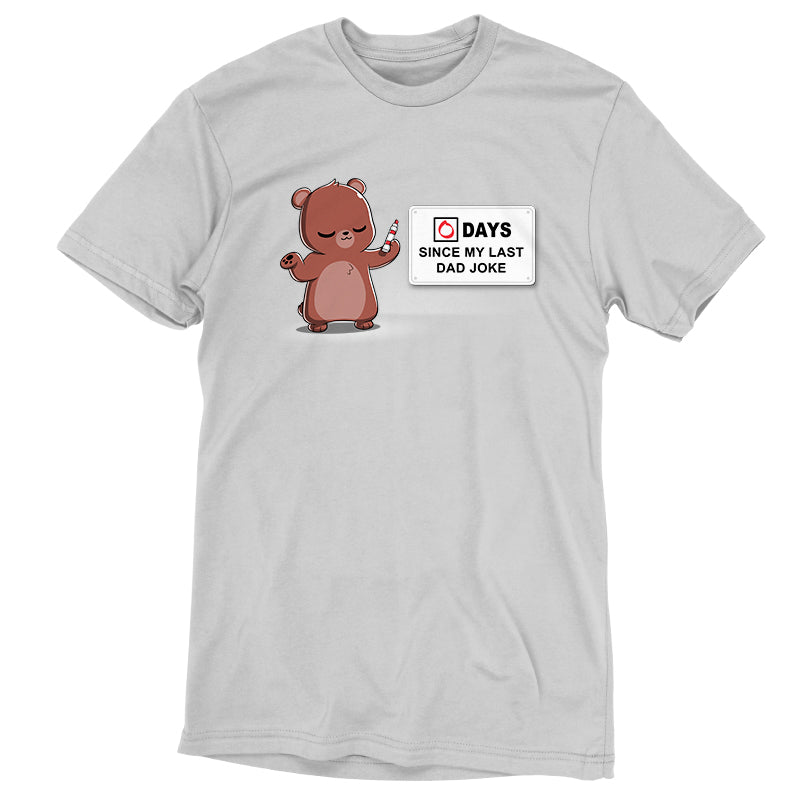 Premium Cotton T-shirt_TeeTurtle Dad Jokes Silver Gray t-shirt featuring a cartoon bear holding an eraser stands next to a sign that reads "0 DAYS SINCE MY LAST DAD JOKE"