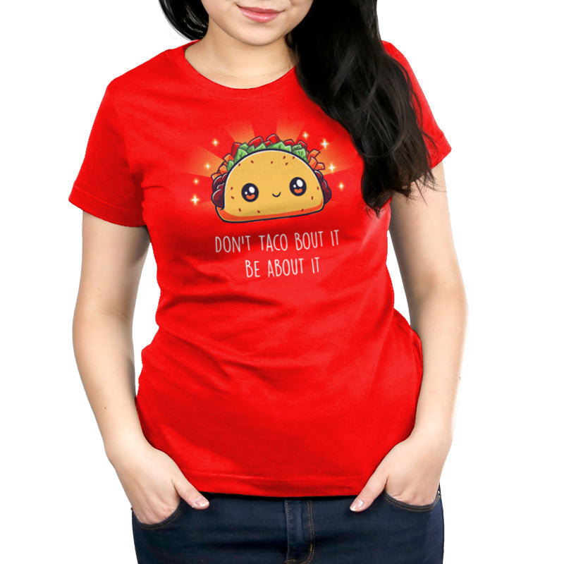 Premium Cotton T-shirt_TeeTurtle Don't Taco Bout It, Be About It t-shirt featuring a kawaii taco with sparkles around it.