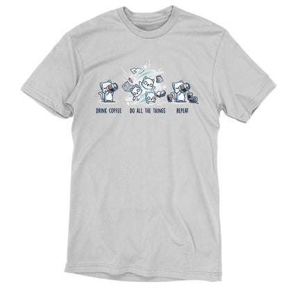 Premium Cotton T-shirt_Teeturtle Drink Coffee. Do All The Things. Repeat. silver gray t-shirt featuring three cats illustrating a daily schedule. The text reads "Drink Coffee," "Do All the Things," and "Repeat," with activities like drinking coffee and managing tasks.