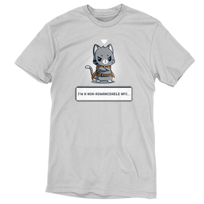 Premium Cotton T-shirt_TeeTurtle I'm a Non-Romanceable NPC silver gray t-shirt featuring a cartoon grey cat character with a cape standing with an annoyed expression and crossed arms.  Text below reads, "I'M A NON-ROMANCEABLE NPC." 