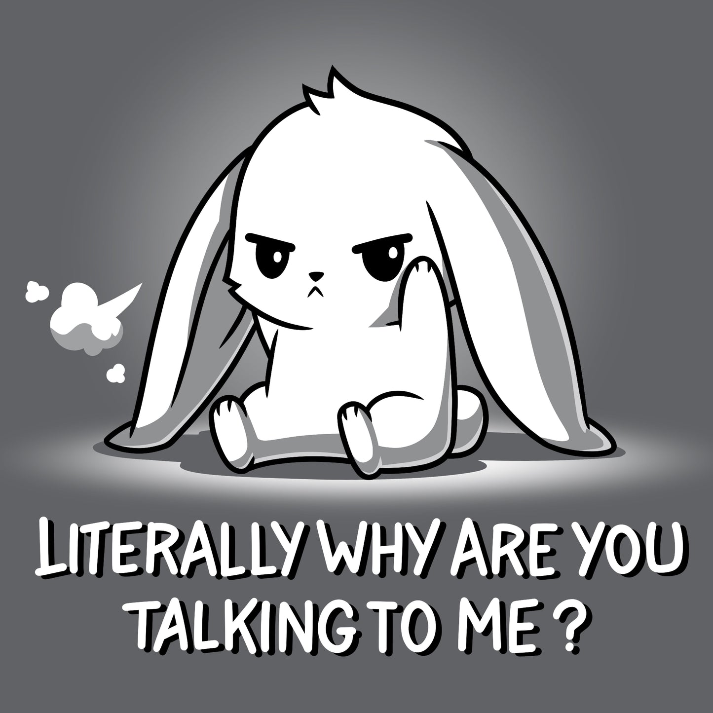 Premium Cotton T-shirt_TeeTurtle Literally Why Are You Talking to Me Charcoal Gray t-shirt featuring a cartoon bunny sitting with a grumpy expression, a small puff indicating a sigh beside its head. The text below reads, "LITERALLY WHY ARE YOU TALKING TO ME?" 