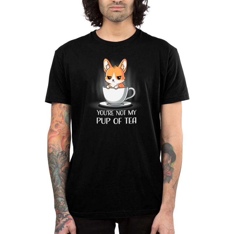 Premium Cotton T-shirt_TeeTurtle You're Not My Pup Of Tea black t-shirt featuring a grumpy corgi sitting in a large teacup, with the caption "YOU'RE NOT MY PUP OF TEA" below. 