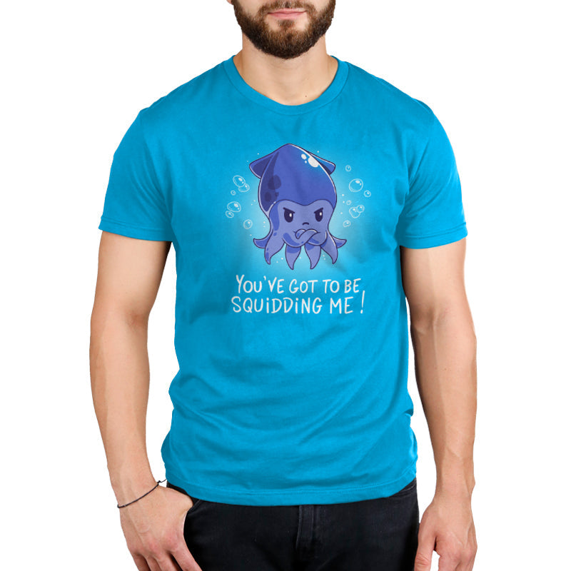 Premium Cotton T-shirt_TeeTurtle You've Got To Be Squidding Me Cobalt Blue t-shirt featuring an illustration of an angry blue squid with bubbles surrounding it. Text at the bottom reads, "YOU'VE GOT TO BE SQUIDDING ME!".