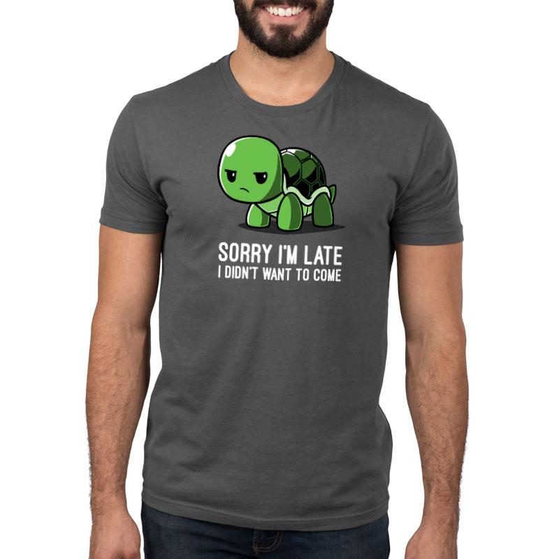 Premium Cotton T-shirt_TeeTurtle charcoal gray I Didn't Want To Come. Featuring a grumpy turtle with the text, "Sorry I'm late, I didn't want to come".