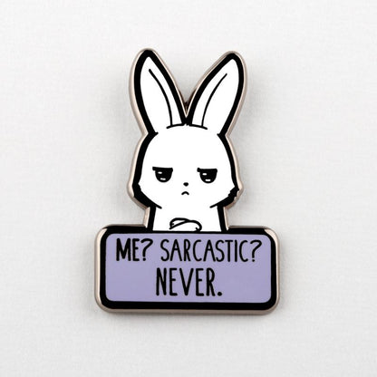 TeeTurtle's "Me? Sarcastic? Never." enamel pin.