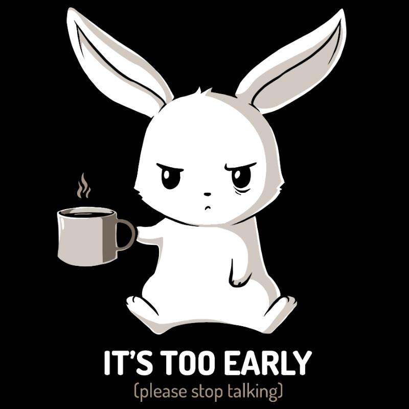 Premium Cotton T-shirt_TeeTurtle black Too Early. Featuring a grumpy bunny holding a cup of coffee.