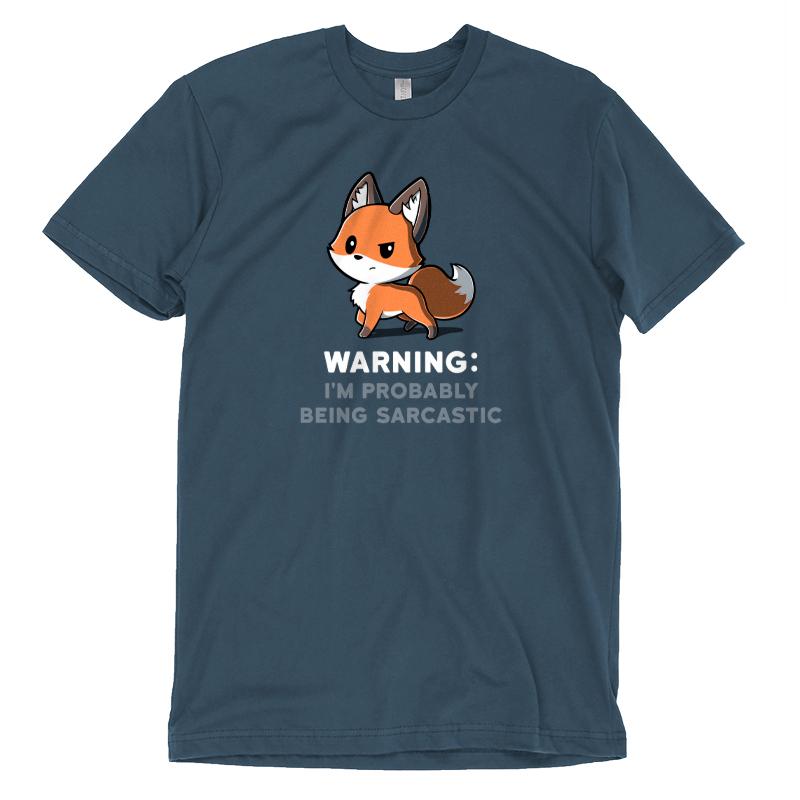 Premium Cotton T-shirt_Teeturtle Warning: I'm Probably Being Sarcastic denim t-shirt featuring a fox with a somewhat unamused expression. The text below reads "Warning: I'm Probably Being Sarcastic."