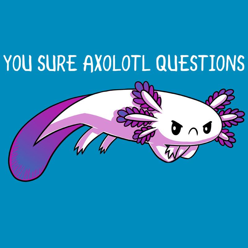 Premium Cotton T-shirt - Cartoon axolotl with a frowning face and purple highlights against a blue background on a cobalt blue apparel made from super soft ringspun cotton. The text reads, "YOU SURE AXOLOTL QUESTIONS." This is the You Sure Axolotl Questions by monsterdigital.